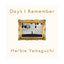 Days I Remember<br>Herbie Yamaguchi<br />(ハービー・山口)