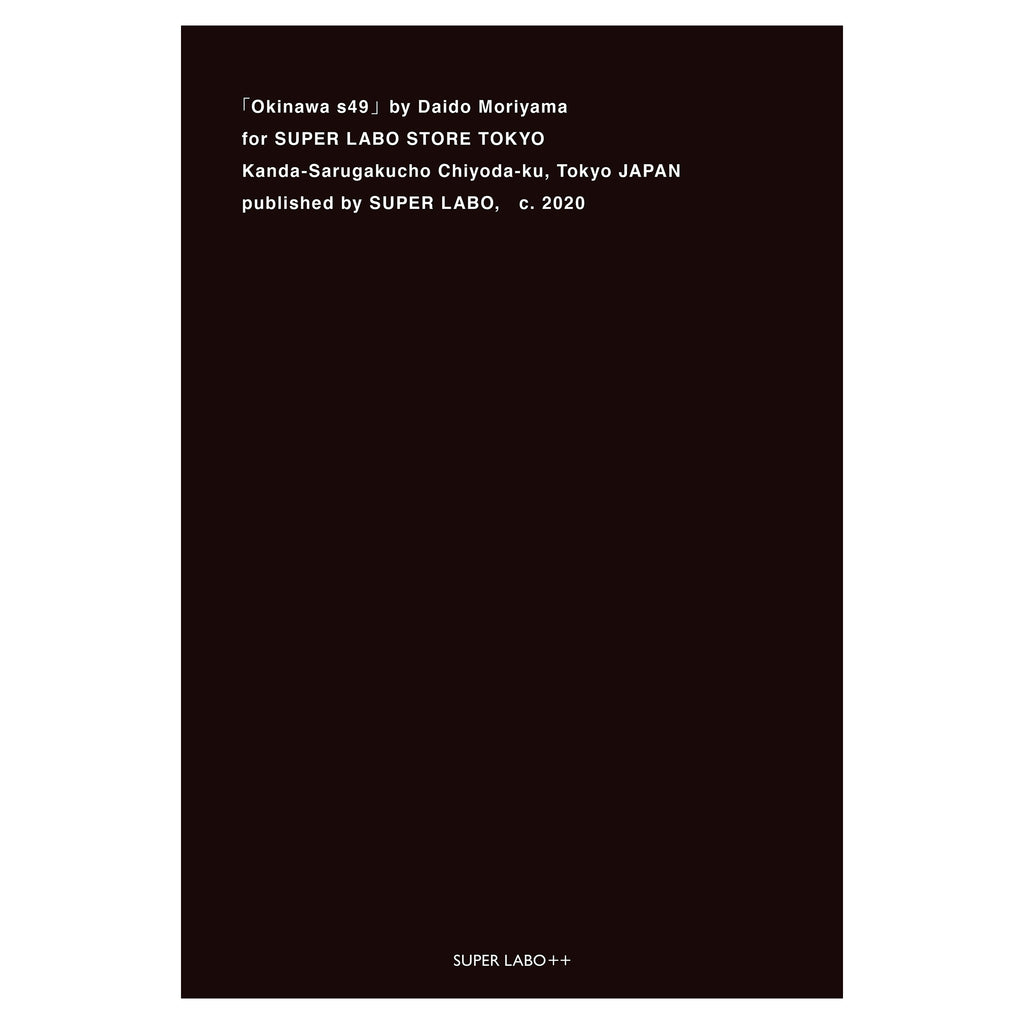 Okinawa s49 / ++ edition Daido Moriyama(森山大道) – SUPER LABO
