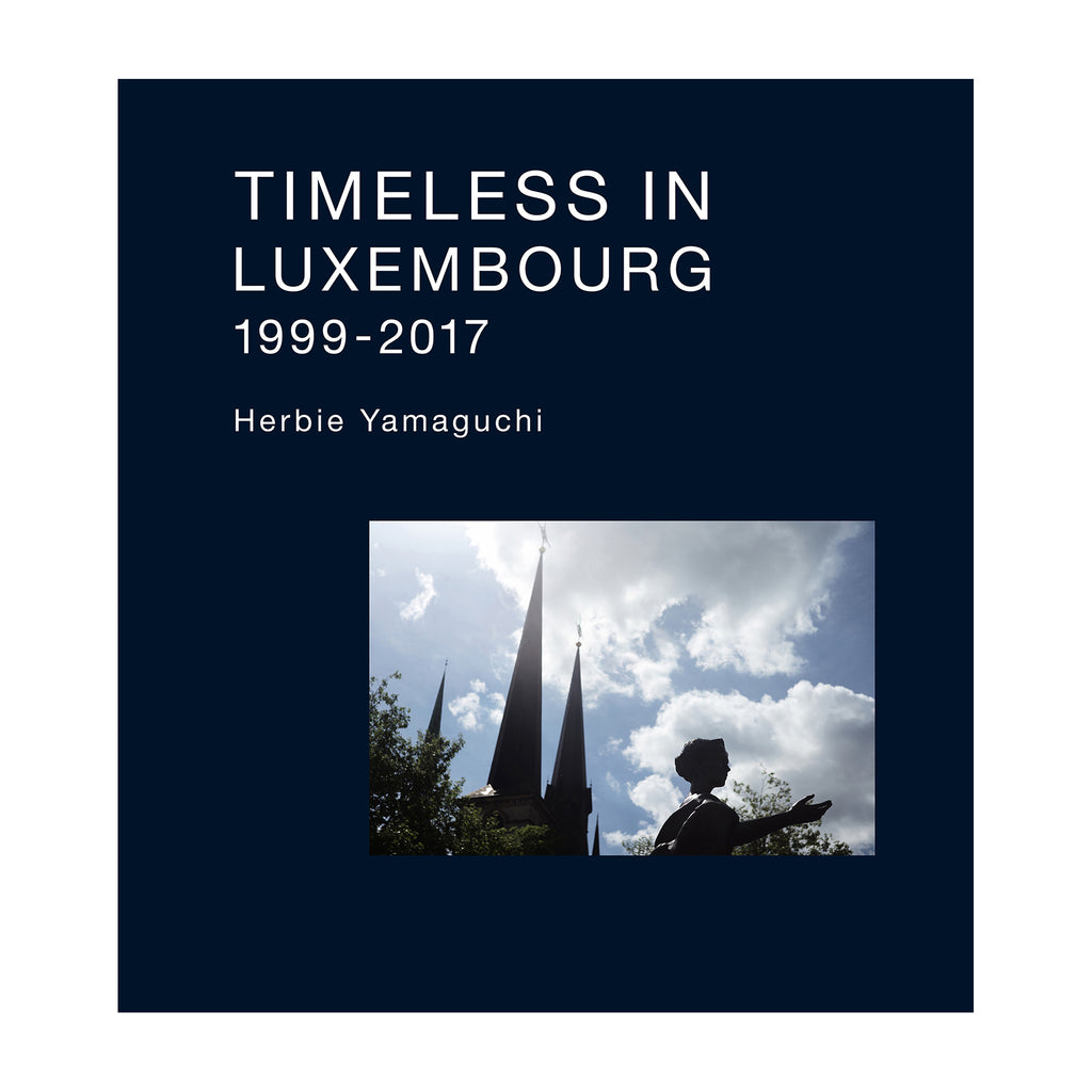 希少 ハービー・山口 TIMELESS IN LUXEMBOURG 写真集 TIMELESS IN LUXEMBOURG 1999-2017 Herbie Yamaguchi (ハービー・山口