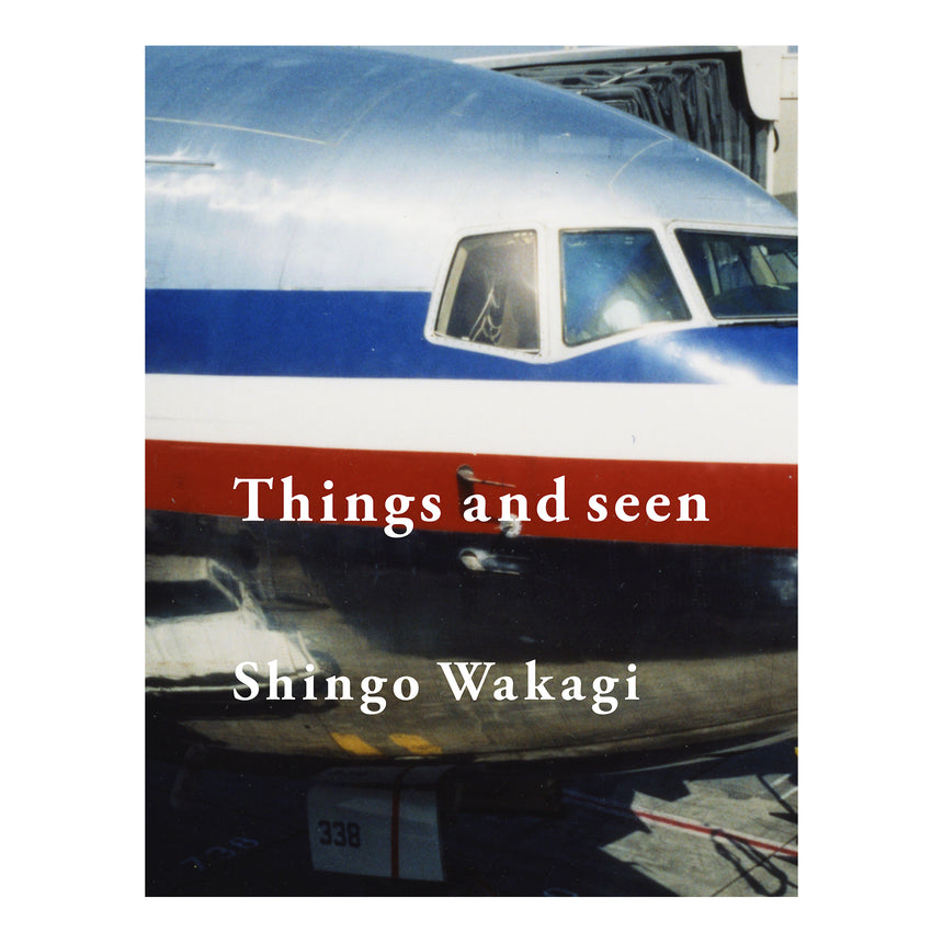Things and seen<br />Shingo Wakagi<br />(若木信吾)