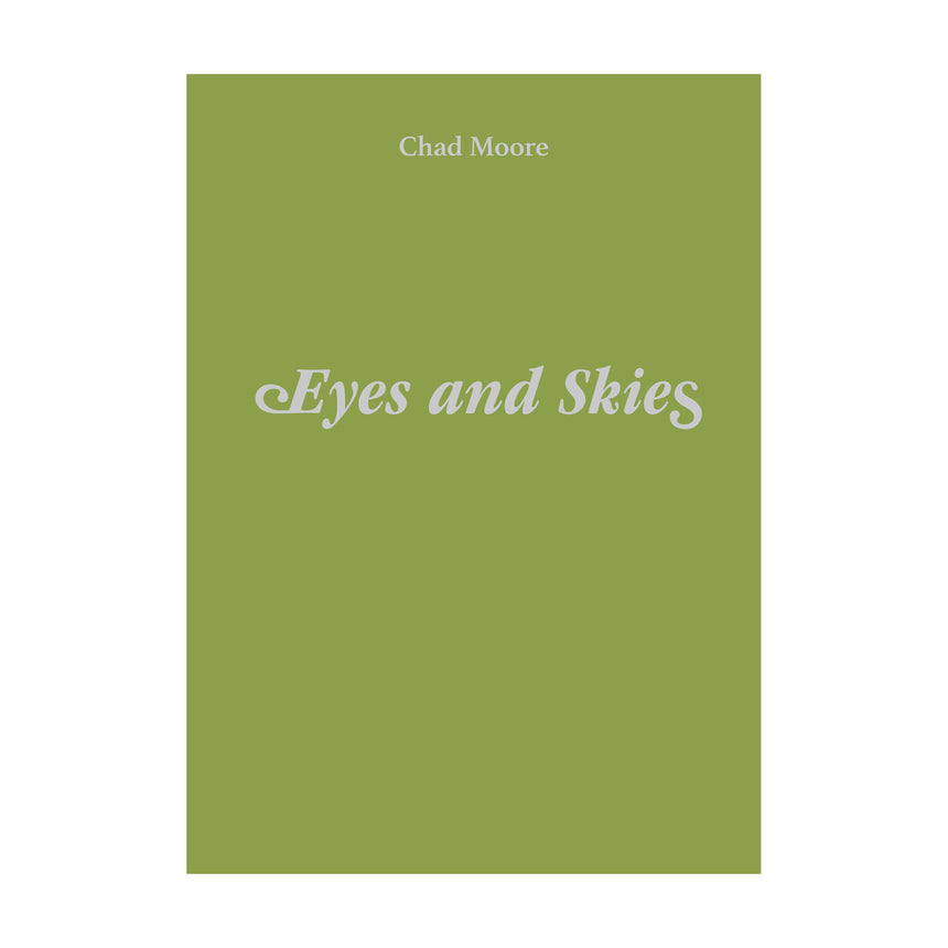 Eyes and Skies<br />Chad Moore