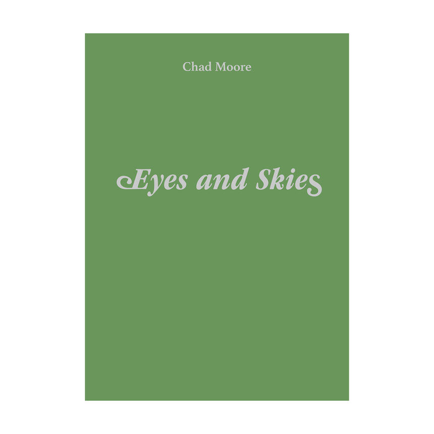 Eyes and Skies<br />Chad Moore