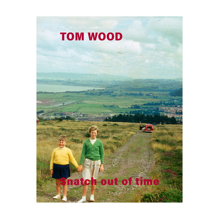 Snatch out of time<br>Tom Wood