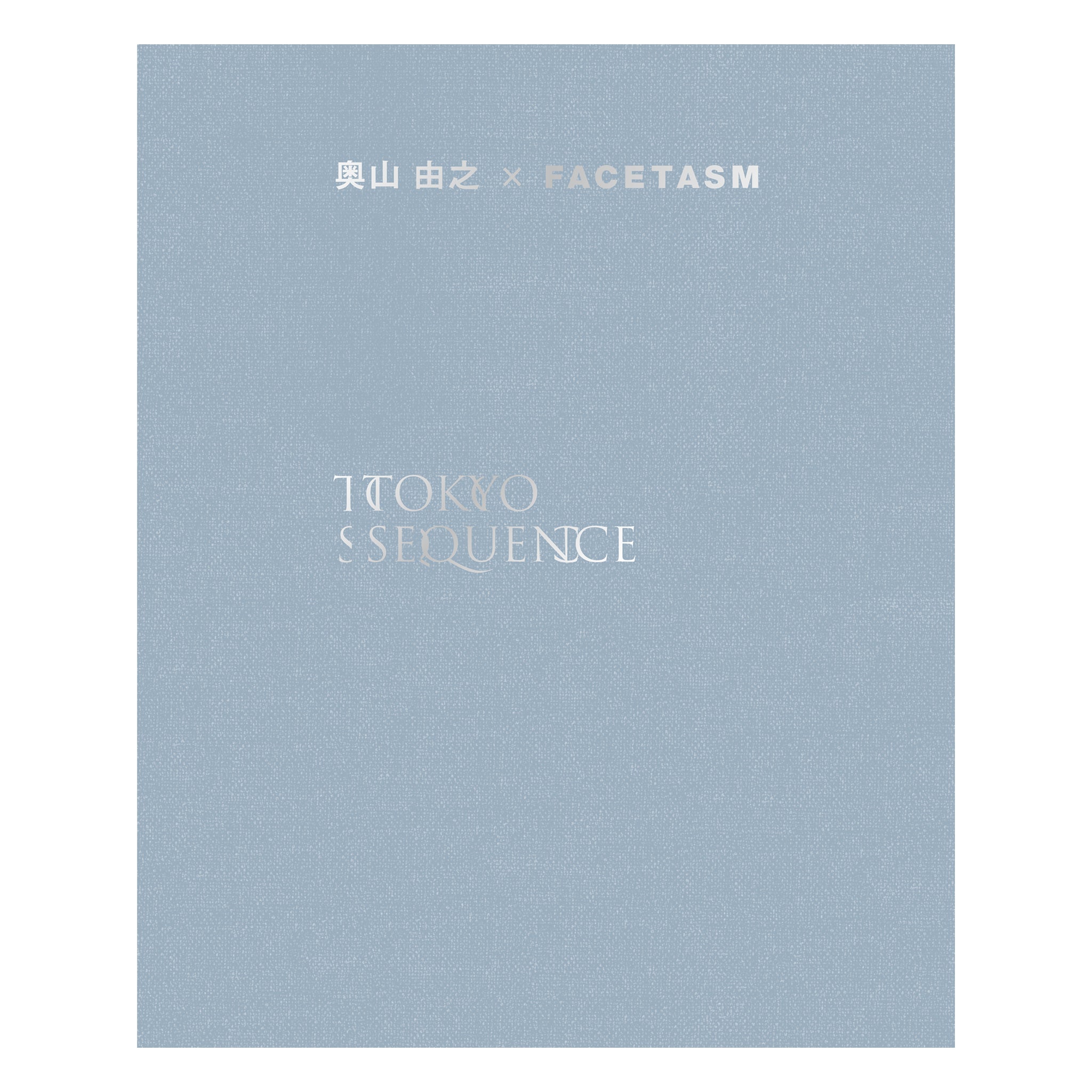 TOKYO SEQUENCE 奥山由之(Yoshiyuki Okuyama) x FACETASM