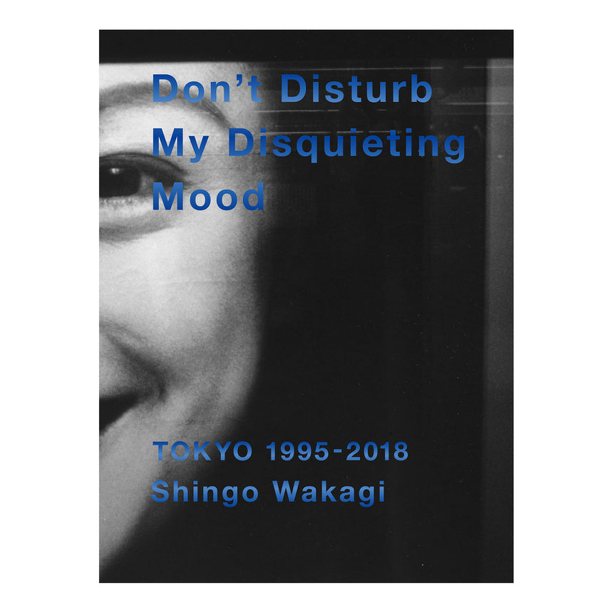 Don’t Disturb My Disquieting Mood<br />Shingo Wakagi<br>(若木信吾)