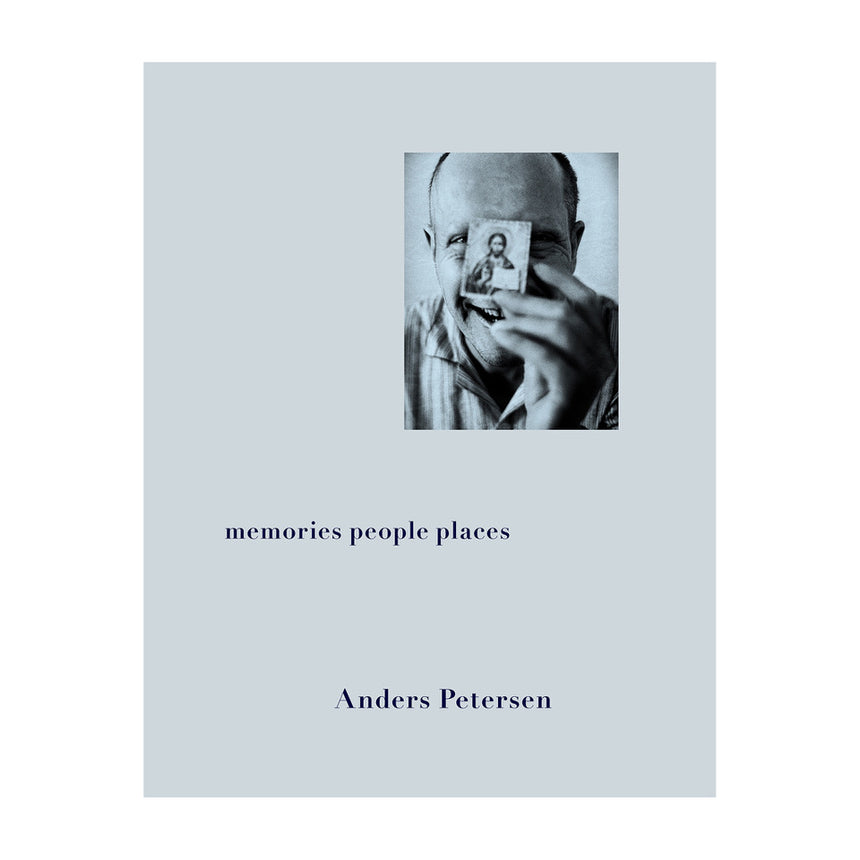 memories people places<br />Anders Petersen