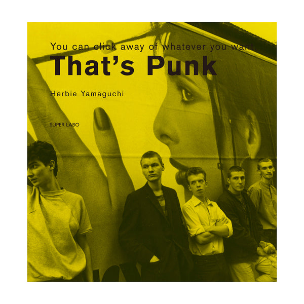 You can click away of whatever you want: That's PUNK Herbie